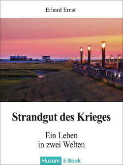 Strandgut des Krieges von Ernst,  Erhard