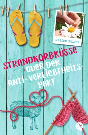 Strandkorbküsse oder Der Anti-Verliebtheits-Pakt von Kölpin,  Regine, Schwan-Jones,  Josephine, Steigerwald,  Kathrin