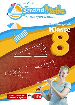 StrandMathe Übungsheft Mathe Klasse 8 – mit kostenlosen Lernvideos inkl. Lösungswegen und Rechenschritten zu jeder Aufgabe von Hotop,  Christian, Zimmermann,  Conrad