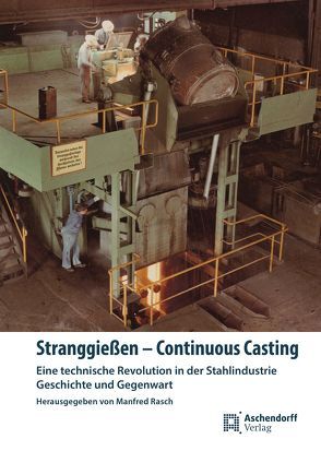 Stranggießen – Continuous Casting von Rasch,  Manfred