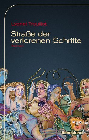 Straße der verlorenen Schritte von Heber-Schärer,  Barbara, Steinitz,  Claudia, Trouillot,  Lyonel