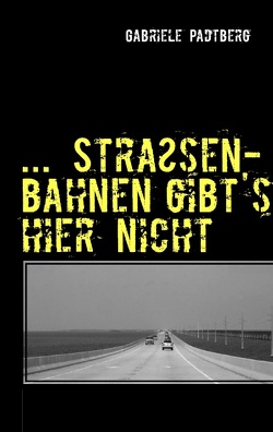 …Straßenbahnen gibts hier nicht von Padtberg,  Gabriele