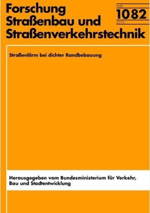 Straßenlärm bei dichter Randbebauung – Untersuchungen zur reflexionsbedingten Pegelerhöhung von Probst,  W