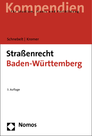 Straßenrecht Baden-Württemberg von Kromer,  Michael, Schnebelt,  Günter