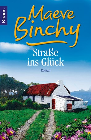 Straße ins Glück von Binchy,  Maeve, Schönberger,  Gabriela