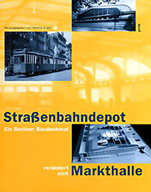 Strassenbahndepot – Markthalle von Engel,  Helmut