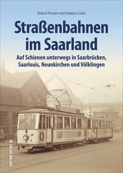 Straßenbahnen im Saarland von Lücke,  Stephan