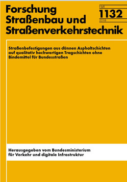 Straßenbefestigungen aus dünnen Asphaltschichten auf qualitativ hochwertigen Tragschichten ohne Bindemittel für Bundesstraßen von Falla,  Canon, Meyer,  André, Oeser,  Markus, Wellner,  Frohmut, Werkmeister,  Sabine