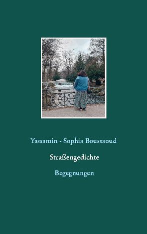 Straßengedichte von Boussaoud,  Yassamin - Sophia