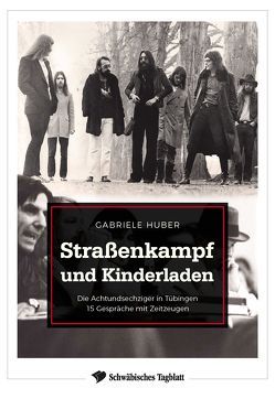 Straßenkampf und Kinderladen von Gabriele,  Huber