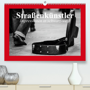 Straßenkünstler. Impressionen in schwarz-weiß (Premium, hochwertiger DIN A2 Wandkalender 2021, Kunstdruck in Hochglanz) von Stanzer,  Elisabeth