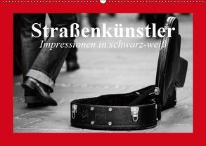 Straßenkünstler. Impressionen in schwarz-weiß (Wandkalender 2019 DIN A2 quer) von Stanzer,  Elisabeth