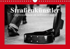 Straßenkünstler. Impressionen in schwarz-weiß (Wandkalender 2019 DIN A4 quer) von Stanzer,  Elisabeth