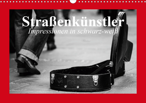 Straßenkünstler. Impressionen in schwarz-weiß (Wandkalender 2021 DIN A3 quer) von Stanzer,  Elisabeth