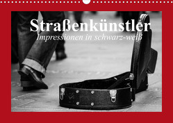 Straßenkünstler. Impressionen in schwarz-weiß (Wandkalender 2022 DIN A3 quer) von Stanzer,  Elisabeth