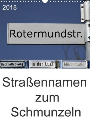 Straßenschilder zum Schmunzeln (Wandkalender 2018 DIN A3 hoch) von SchnelleWelten