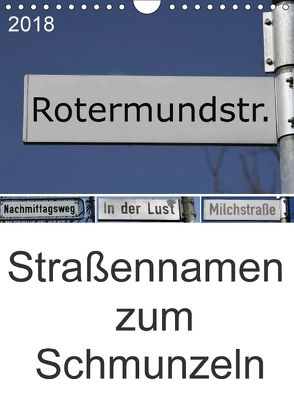 Straßenschilder zum Schmunzeln (Wandkalender 2018 DIN A4 hoch) von SchnelleWelten