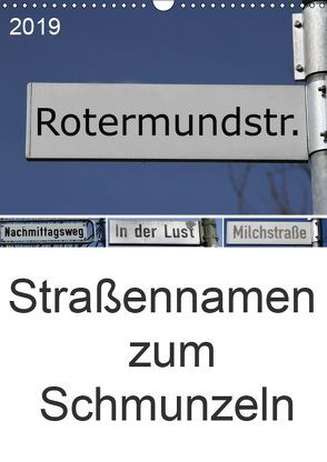 Straßenschilder zum Schmunzeln (Wandkalender 2019 DIN A3 hoch) von SchnelleWelten