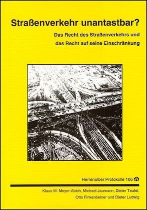 Strassenverkehr unantastbar? von Ehmann,  Reinhard, Finkenbeiner,  Otto, Jaumann,  Michael, Ludwig,  Dieter, Meyer-Abich,  Klaus M, Stieber,  Ralf, Teufel,  Dieter