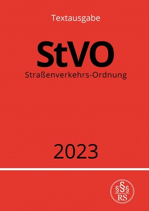 Straßenverkehrs-Ordnung – StVO 2023 von Studier,  Ronny