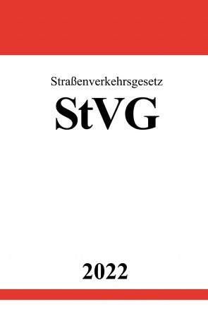 Straßenverkehrsgesetz StVG 2022 von Studier,  Ronny