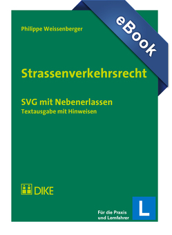 Strassenverkehrsrecht von Weissenberger,  Philippe