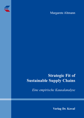 Strategic Fit of Sustainable Supply Chains von Altmann,  Margarete