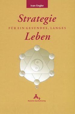 Strategie für ein gesundes, langes Leben von Engler,  Ivan