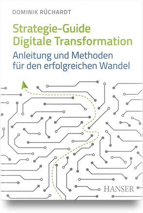 Strategie-Guide Digitale Transformation von Rüchardt,  Dominik