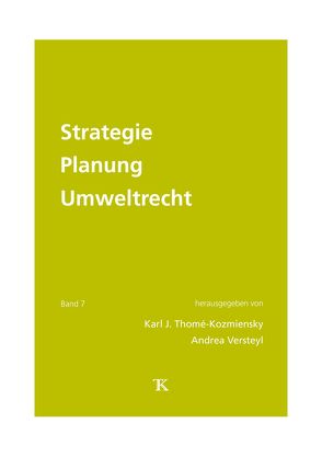 Strategie Planung Umweltrecht, Band 7 von Thomé-Kozmiensky,  Karl J., Versteyl,  Andrea