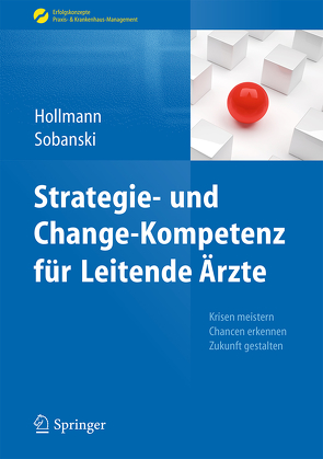 Strategie- und Change-Kompetenz für Leitende Ärzte von Hollmann,  Jens, Sobanski,  Adam