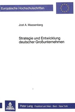 Strategie und Entwicklung deutscher Grossunternehmen von Massenberg,  Jost