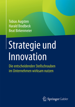 Strategie und Innovation von Augsten,  Tobias, Birkenmeier,  Beat, Brodbeck,  Harald