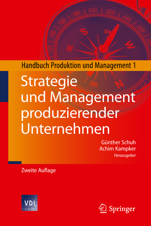 Strategie und Management produzierender Unternehmen von Kampker,  Achim, Schuh,  Günther