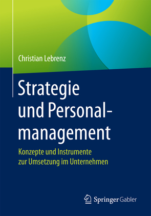 Strategie und Personalmanagement von Lebrenz,  Christian