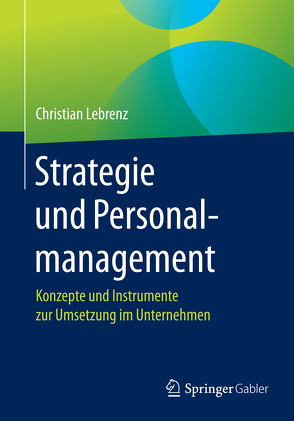 Strategie und Personalmanagement von Lebrenz,  Christian