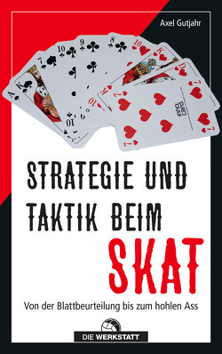 Strategie und Taktik beim Skat von Gutjahr,  Axel