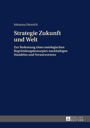 Strategie Zukunft und Welt von Henrich,  Johanna