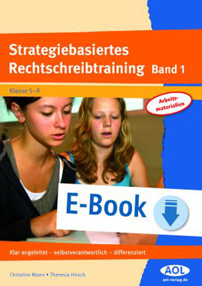 Strategiebasiertes Rechtschreibtraining Band 1 von Hirsch,  Theresia, Mann,  Christine