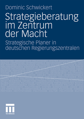 Strategieberatung im Zentrum der Macht von Schwickert,  Dominic R.