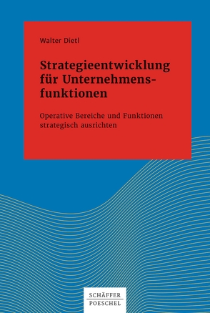 Strategieentwicklung für Unternehmensfunktionen von Dietl,  Walter