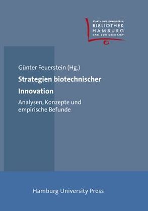 Strategien biotechnischer Innovation von Feuerstein,  Günter