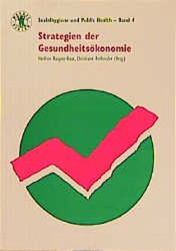 Strategien der Gesundheitsökonomie von Deppe,  Hans U, Feuerstein,  Günter, Kaupen-Haas,  Heidrun, Kühn,  Hagen, Rothmaler,  Christiane