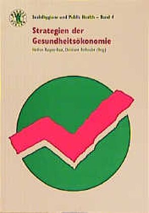 Strategien der Gesundheitsökonomie von Deppe,  Hans U, Feuerstein,  Günter, Kaupen-Haas,  Heidrun, Kühn,  Hagen, Rothmaler,  Christiane