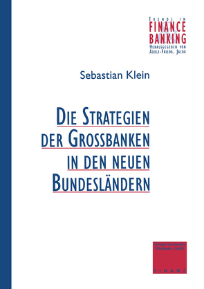 Strategien der Großbanken in den neuen Bundesländern von Klein,  Sebastian