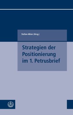 Strategien der Positionierung im 1. Petrusbrief von Alkier,  Sfefan