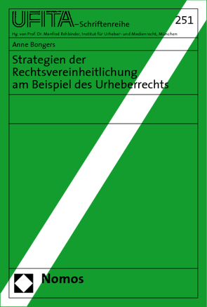 Strategien der Rechtsvereinheitlichung am Beispiel des Urheberrechts von Bongers,  Anne