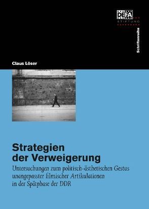 Strategien der Verweigerung von Löser,  Claus