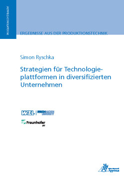 Strategien für Technologieplattformen in diversifizierten Unternehmen von Ryschka,  Simon