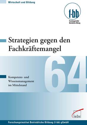 Strategien gegen den Fachkräftemangel von Loebe,  Herbert, Severing,  Eckart